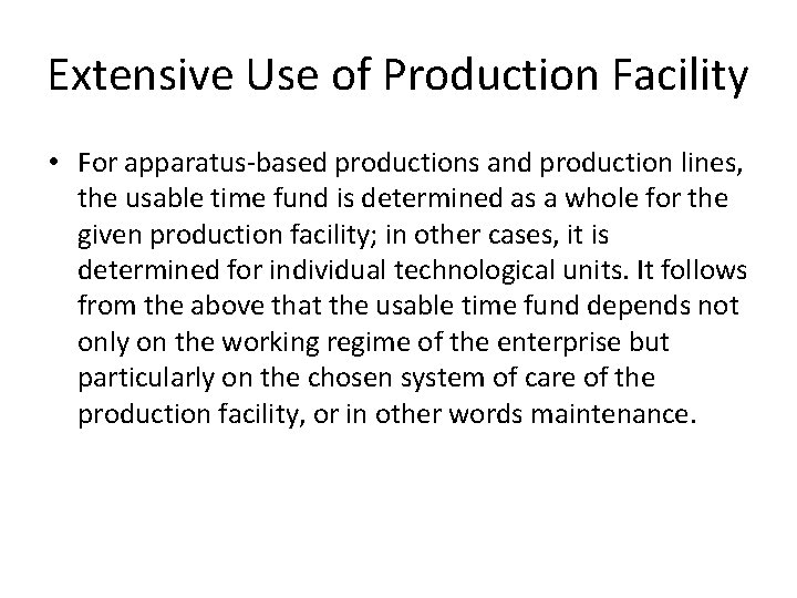 Extensive Use of Production Facility • For apparatus-based productions and production lines, the usable