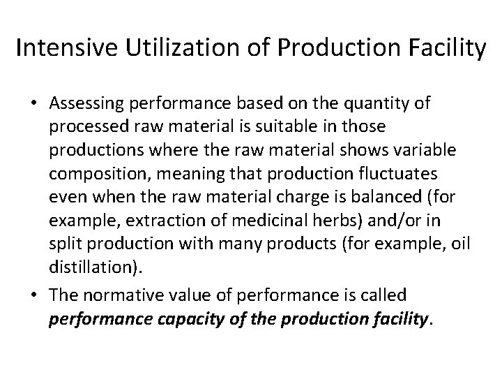 Intensive Utilization of Production Facility • Assessing performance based on the quantity of processed