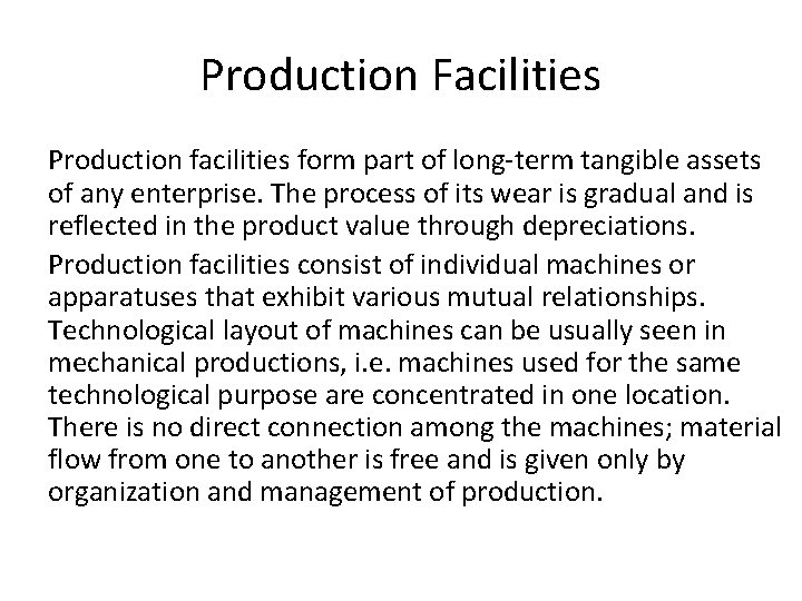 Production Facilities Production facilities form part of long-term tangible assets of any enterprise. The