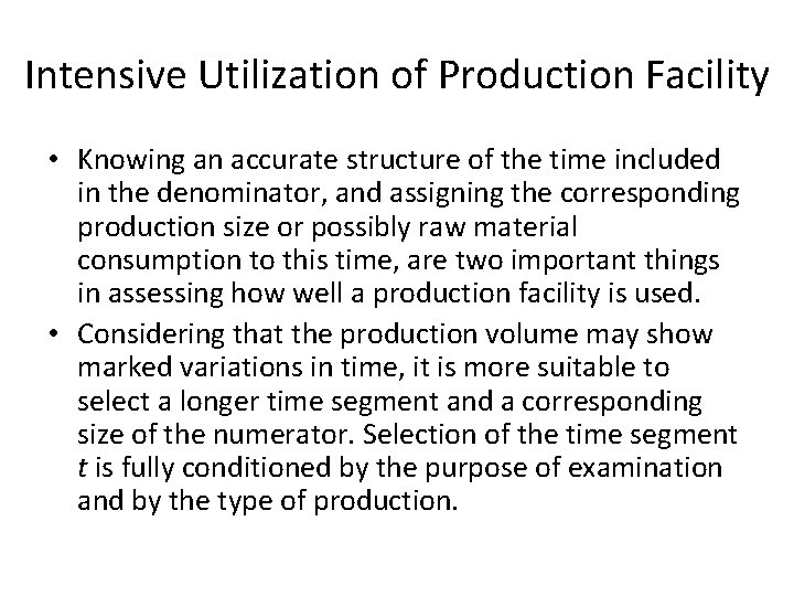 Intensive Utilization of Production Facility • Knowing an accurate structure of the time included