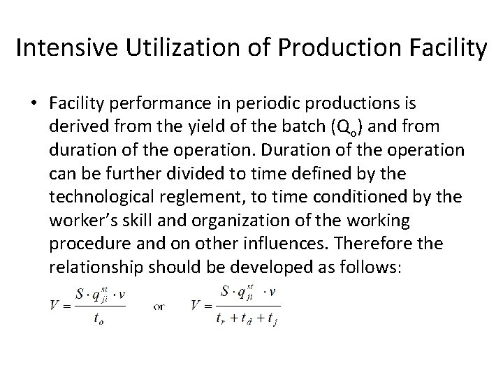 Intensive Utilization of Production Facility • Facility performance in periodic productions is derived from