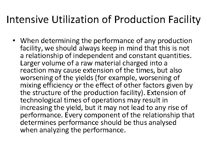 Intensive Utilization of Production Facility • When determining the performance of any production facility,