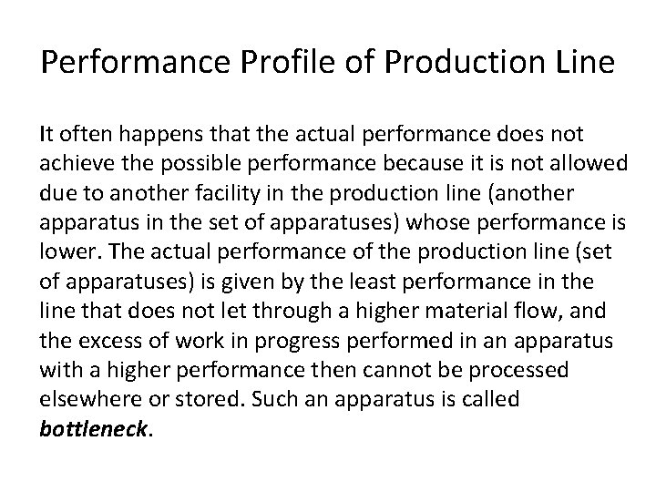 Performance Profile of Production Line It often happens that the actual performance does not