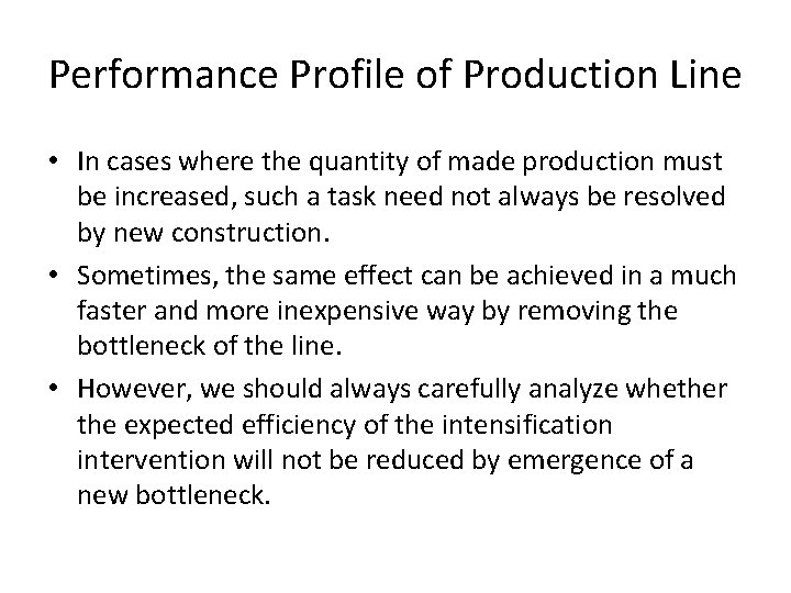 Performance Profile of Production Line • In cases where the quantity of made production