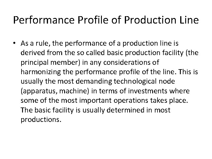 Performance Profile of Production Line • As a rule, the performance of a production