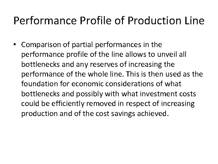 Performance Profile of Production Line • Comparison of partial performances in the performance profile