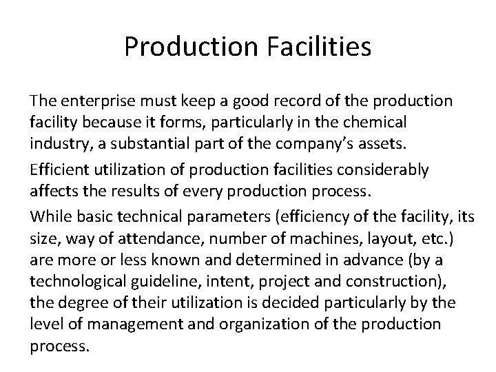 Production Facilities The enterprise must keep a good record of the production facility because