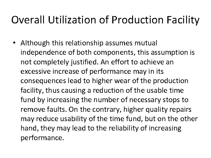 Overall Utilization of Production Facility • Although this relationship assumes mutual independence of both