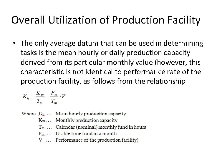 Overall Utilization of Production Facility • The only average datum that can be used