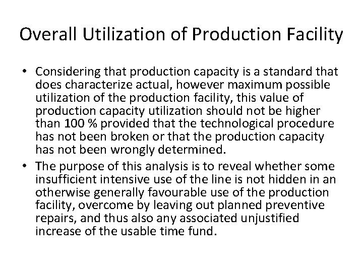 Overall Utilization of Production Facility • Considering that production capacity is a standard that