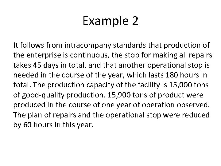 Example 2 It follows from intracompany standards that production of the enterprise is continuous,