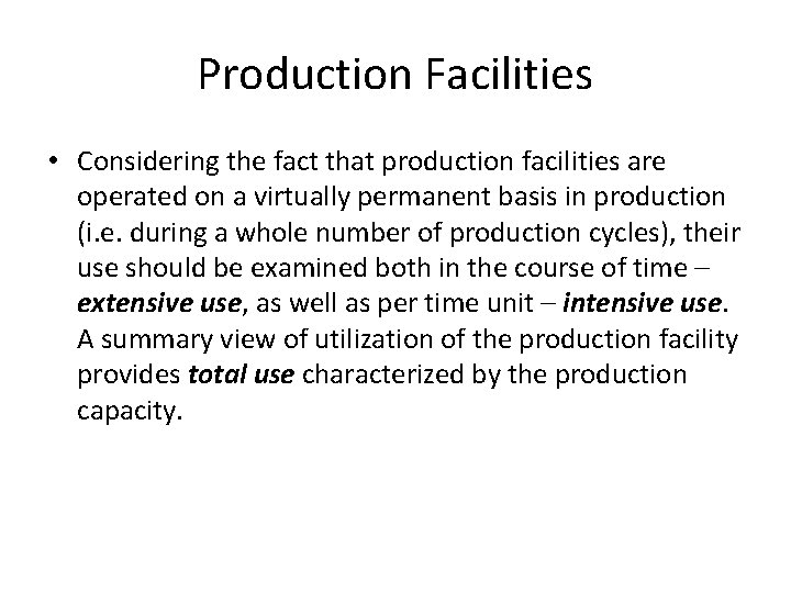 Production Facilities • Considering the fact that production facilities are operated on a virtually