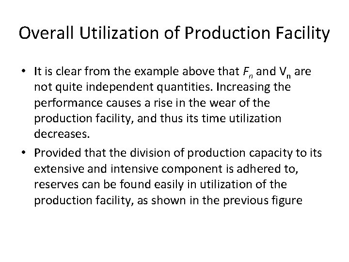 Overall Utilization of Production Facility • It is clear from the example above that