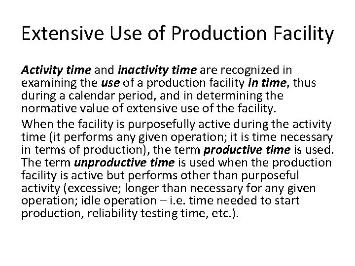 Extensive Use of Production Facility Activity time and inactivity time are recognized in examining Extensive Use of Production Facility Activity time and inactivity time are recognized in examining