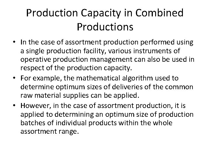 Production Capacity in Combined Productions • In the case of assortment production performed using