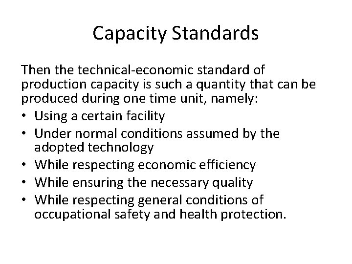 Capacity Standards Then the technical-economic standard of production capacity is such a quantity that