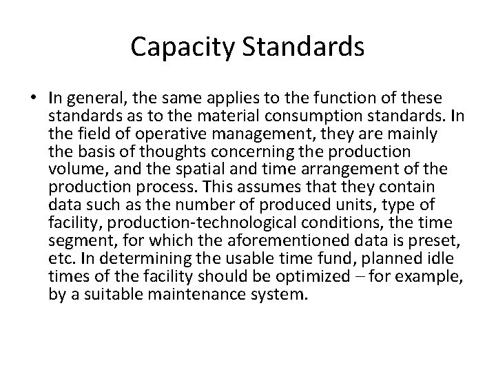 Capacity Standards • In general, the same applies to the function of these standards