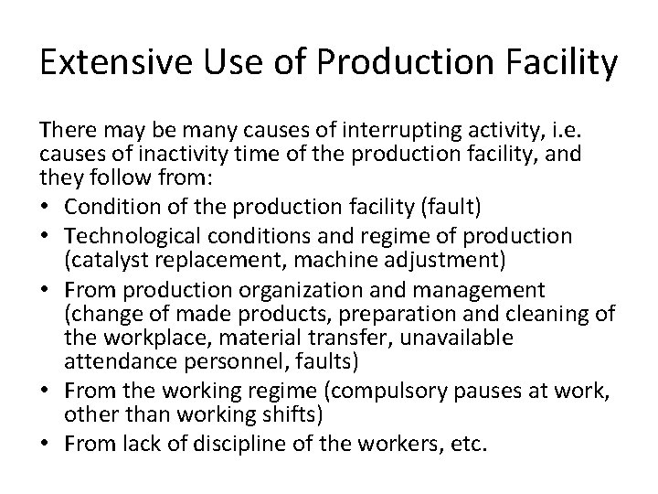 Extensive Use of Production Facility There may be many causes of interrupting activity, i.