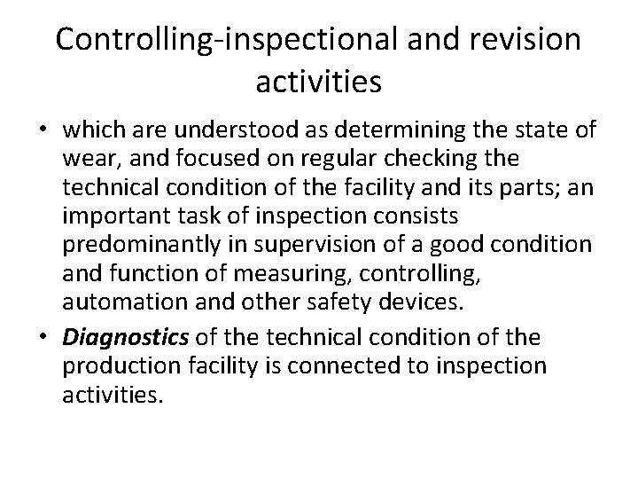 Controlling-inspectional and revision activities • which are understood as determining the state of wear,