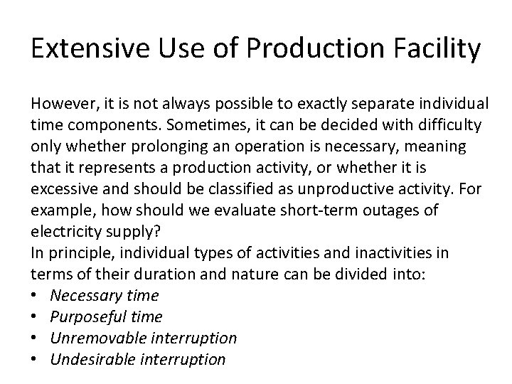 Extensive Use of Production Facility However, it is not always possible to exactly separate