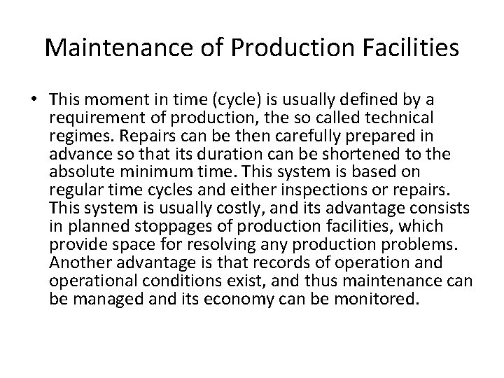 Maintenance of Production Facilities • This moment in time (cycle) is usually defined by