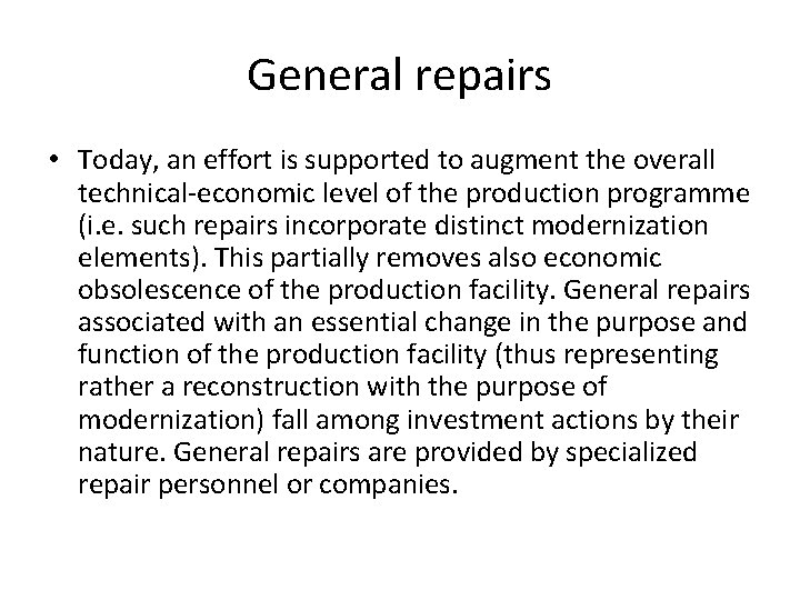 General repairs • Today, an effort is supported to augment the overall technical-economic level