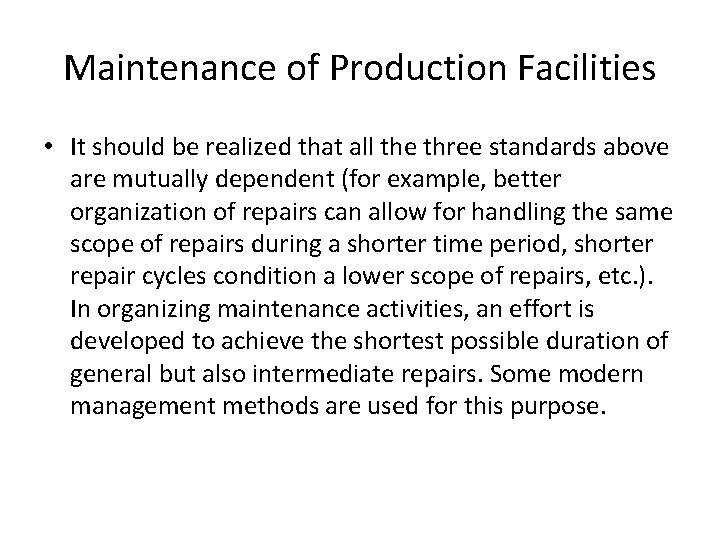 Maintenance of Production Facilities • It should be realized that all the three standards