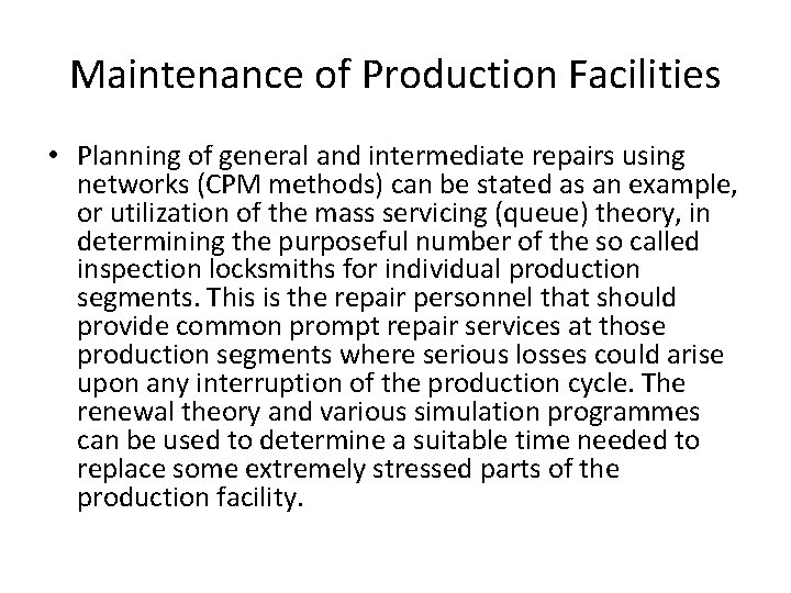 Maintenance of Production Facilities • Planning of general and intermediate repairs using networks (CPM