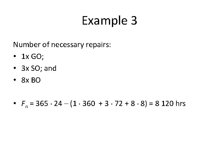 Example 3 Number of necessary repairs: • 1 x GO; • 3 x SO;