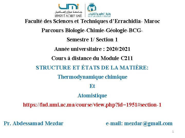 Faculté des Sciences et Techniques d’Errachidia- Maroc Parcours Biologie-Chimie-Géologie-BCGSemestre 1/ Section 1 Année universitaire