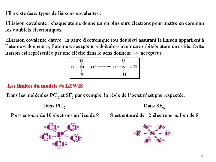 �Il existe deux types de liaisons covalentes : �Liaison covalente : chaque atome donne