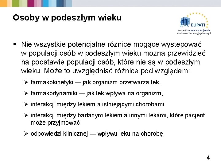 Osoby w podeszłym wieku Europejska Akademia Pacjentów w obszarze innowacyjnych terapii § Nie wszystkie