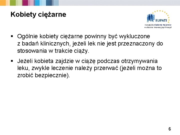 Kobiety ciężarne Europejska Akademia Pacjentów w obszarze innowacyjnych terapii § Ogólnie kobiety ciężarne powinny