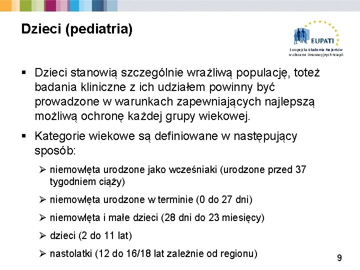 Dzieci (pediatria) Europejska Akademia Pacjentów w obszarze innowacyjnych terapii § Dzieci stanowią szczególnie wrażliwą