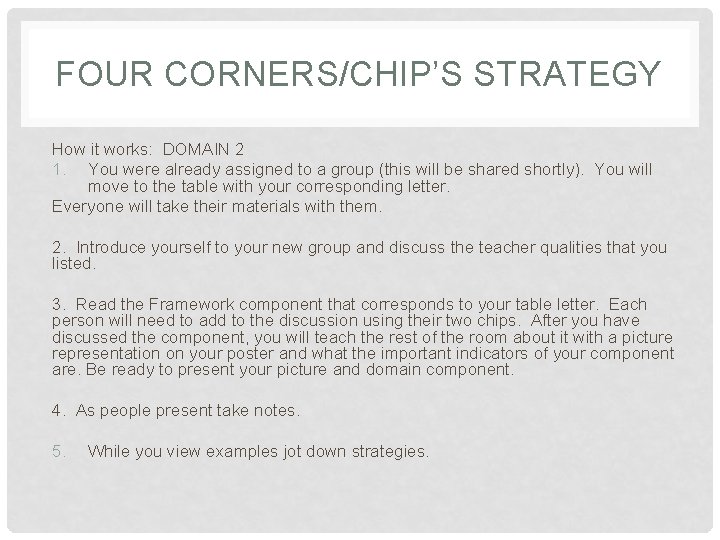 FOUR CORNERS/CHIP’S STRATEGY How it works: DOMAIN 2 1. You were already assigned to