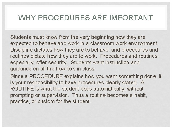 WHY PROCEDURES ARE IMPORTANT Students must know from the very beginning how they are