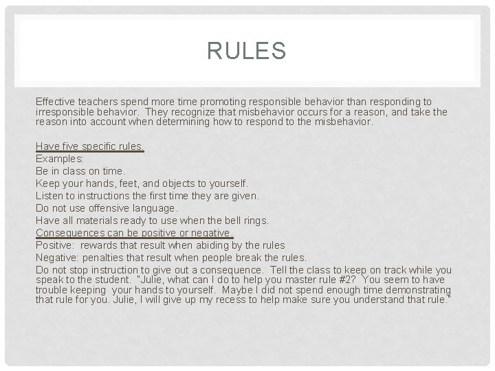 RULES Effective teachers spend more time promoting responsible behavior than responding to irresponsible behavior.