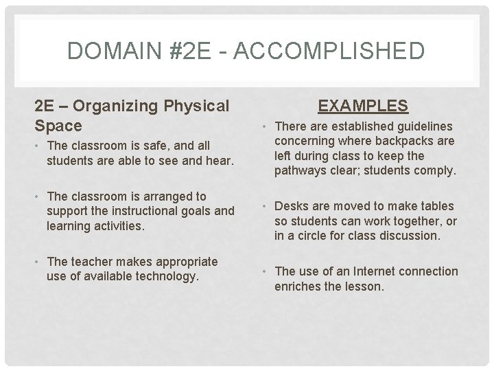 DOMAIN #2 E - ACCOMPLISHED 2 E – Organizing Physical Space • The classroom