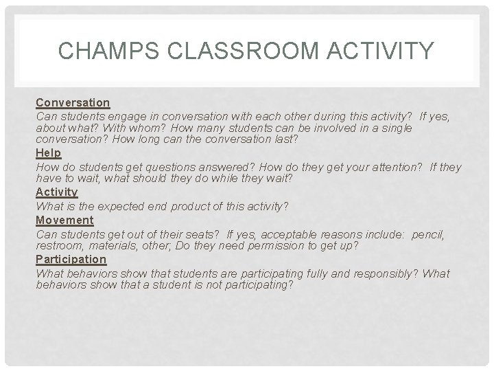 CHAMPS CLASSROOM ACTIVITY Conversation Can students engage in conversation with each other during this