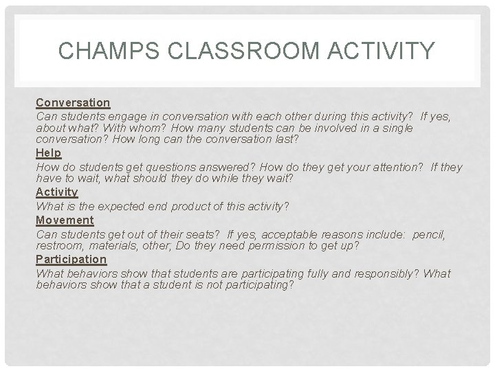 CHAMPS CLASSROOM ACTIVITY Conversation Can students engage in conversation with each other during this