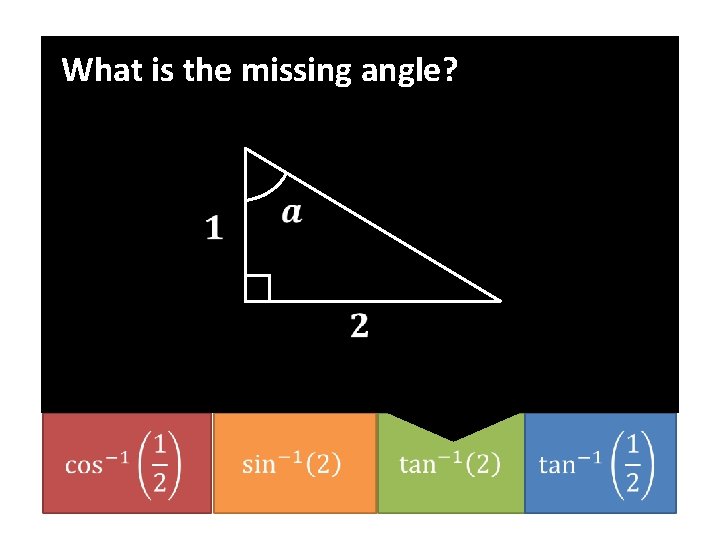 What is the missing angle? 