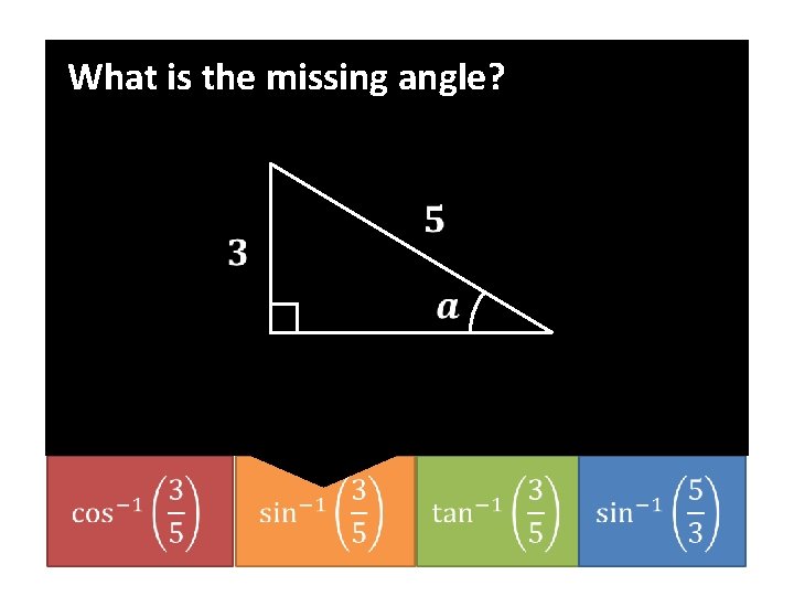 What is the missing angle? 