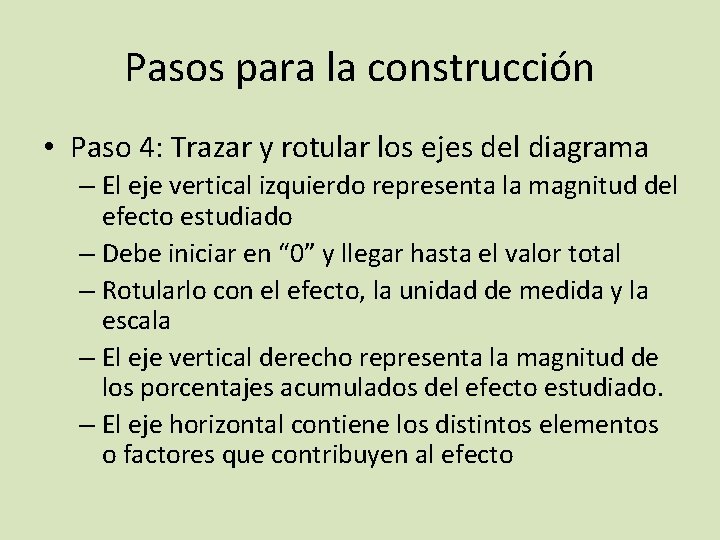 Pasos para la construcción • Paso 4: Trazar y rotular los ejes del diagrama