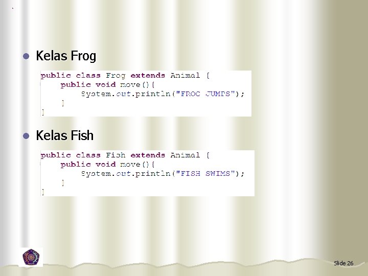 l Kelas Frog l Kelas Fish Slide 26 