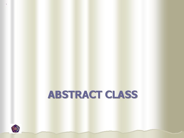 ABSTRACT CLASS 