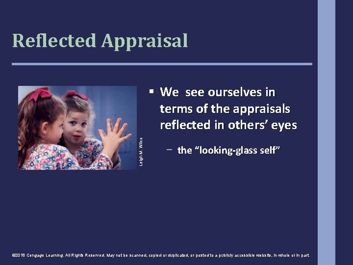 Reflected Appraisal Leigh M. Wilco § We see ourselves in terms of the appraisals