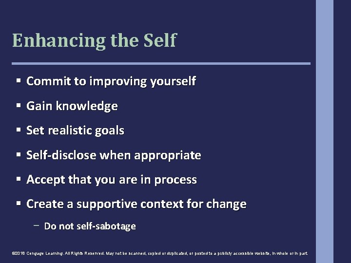 Enhancing the Self § Commit to improving yourself § Gain knowledge § Set realistic