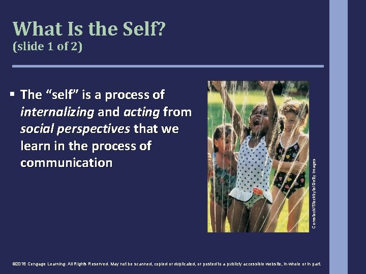 What Is the Self? § The “self” is a process of internalizing and acting