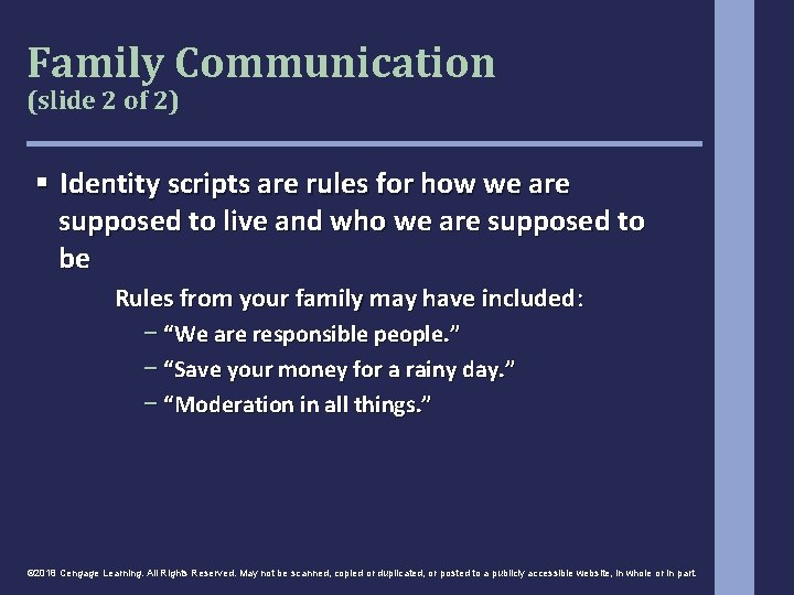 Family Communication (slide 2 of 2) § Identity scripts are rules for how we