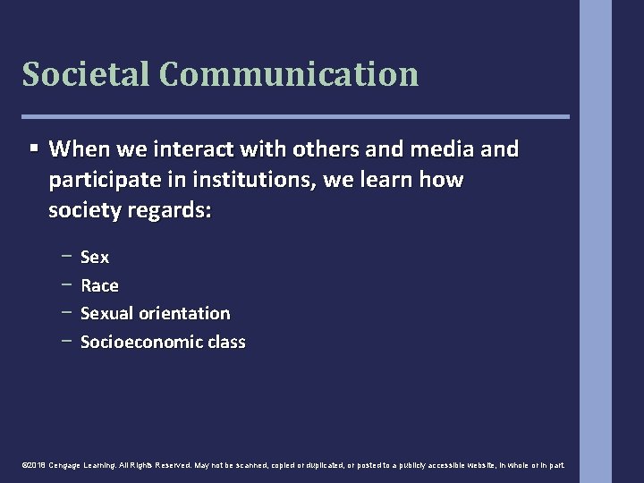 Societal Communication § When we interact with others and media and participate in institutions,